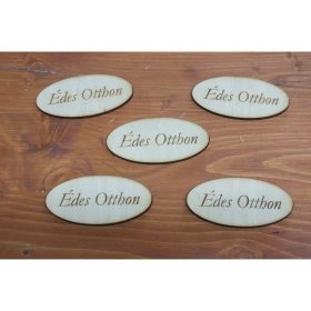   Natúr fa - "Édes Otthon" gravírozott ovál tábla 5db/csomag