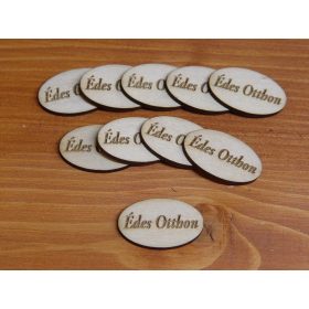   Natúr fa - "Édes otthon" gravírozott ovál táblák 10db/csomag