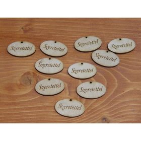   Natúr fa - "Szeretettel" gravírozott ovál tábla 10db/csomag