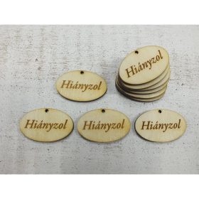   Natúr fa - "Hiányzol" ovál tábla 2,5x4cm 10db/csomag
