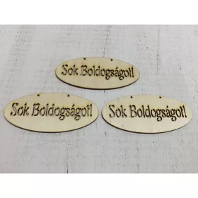   Natúr fa - "Sok Boldogságot" áttört ovál tábla 6x14cm 3db/csomag