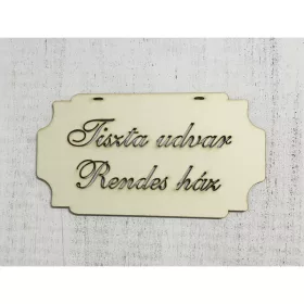 Tábla "Tiszta udvar..."