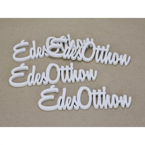 Édes otthon felirat fehér 15cm 4db/cs 200/#