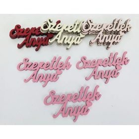   Fa felirat - "Szeretlek Anya" felirat 9,5cm 3db/csomag - Málna