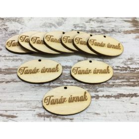   Natúr fa - "Tanár úrnak" ovál tábla 2,5x4cm 10db/csomag