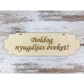  Natúr fa - "Boldog nyugdíjas éveket!" tábla 7,5x24,5cm