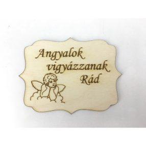   Natúr fa - "Angyalok vigyázzanak Rád" tábla 8x6cm