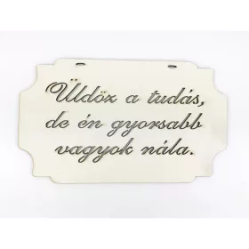 Tábla "Üldöz a tudás,..."