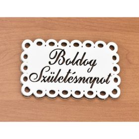   Fa - "Boldog Születésnapot" csipkés tábla fehér