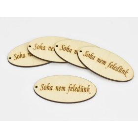   Natúr fa - "Soha nem feledünk" ovál tábla 5db/csomag