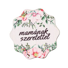   4db. "Mamának szeretettel" feliratos dekor tábla 5cm