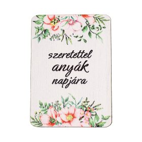   4db. "Szeretettel anyák napjára" feliratos dekor fa tábla 7 x 5cm