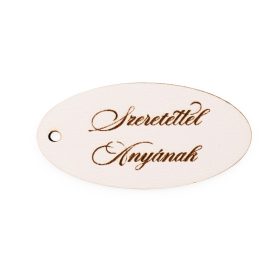   10db. "Szeretettel Anyának" feliratos ovális tábla 5 x 2.5cm - Fehér