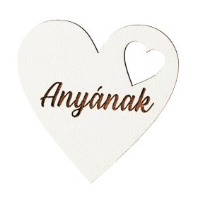   6db. "Anyának" feliratos  fa szívecske 5cm - Fehér